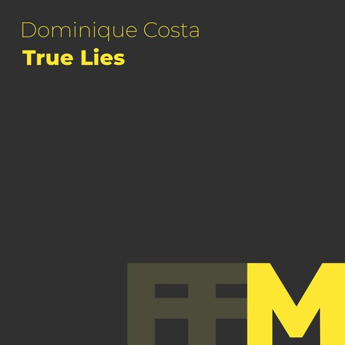 Dominique Costa - True Lies [FFM185]